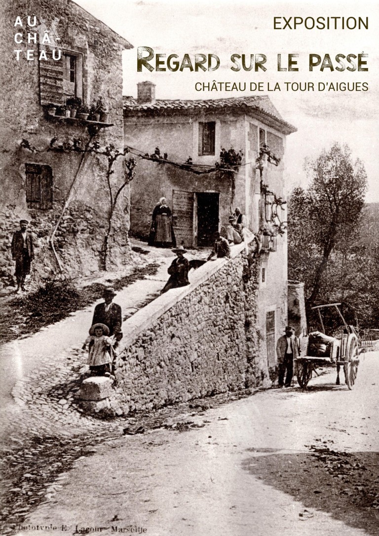 Exposition « Regard sur le passé » à La Tour d’Aigues